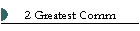 2 Greatest Comm